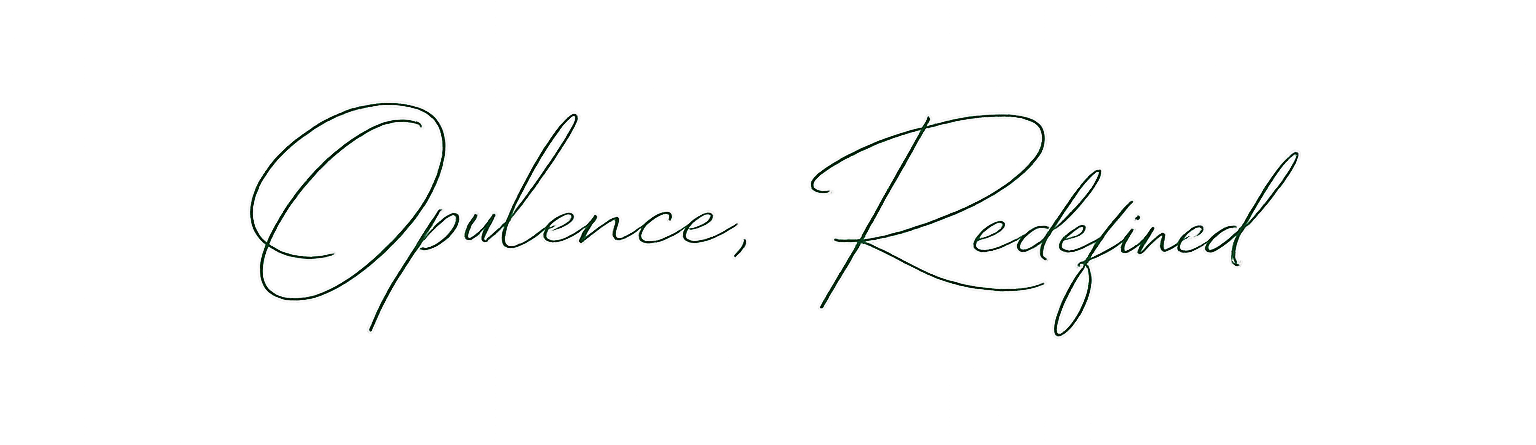 Opulence Redefined